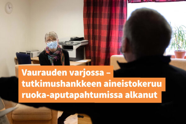 Vaurauden varjossa – tutkimushankkeen aineistonkeruu ruoka-aputapahtumissa alkanut