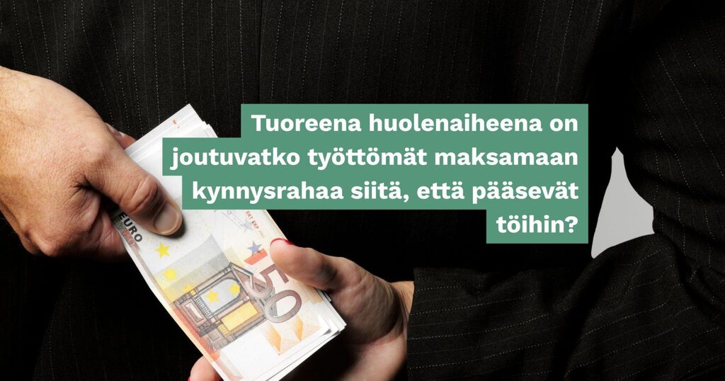 Onko maksullinen työpaikka kohta työttömän työnhakijan ainoa toivo?