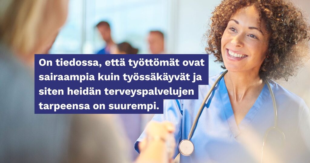 Työttömien terveyspalvelujen tarve jää usein täyttymättä
