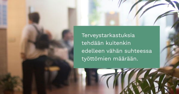 Työttömien terveystarkastus on vaikuttavaa työkyvyn tukea