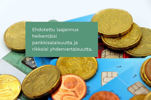 Kelalle ei tule myöntää pääsyä asiakkaiden pankkitileille